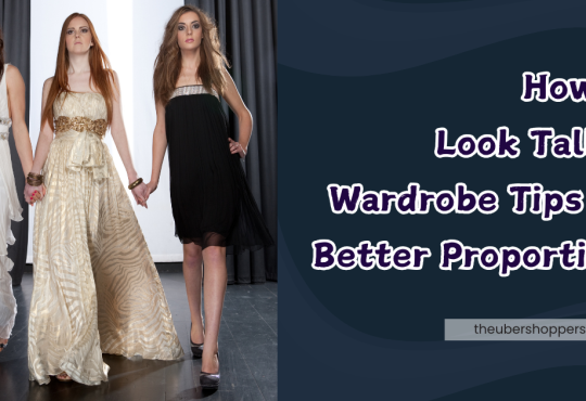 How to Look Taller: Wardrobe Tips for Better Proportions